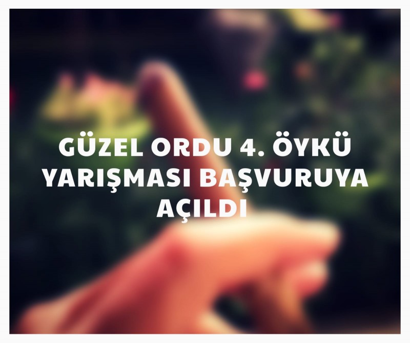 Güzel Ordu  4. Öykü Yarışmamız Başvuruya Açıldı!